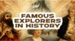 Top 10 Greatest Explorers Who Changed the World 10 Greatest Explorers